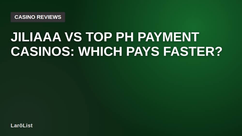 Jiliaaa vs Top PH Payment Casinos: Which Pays Faster?