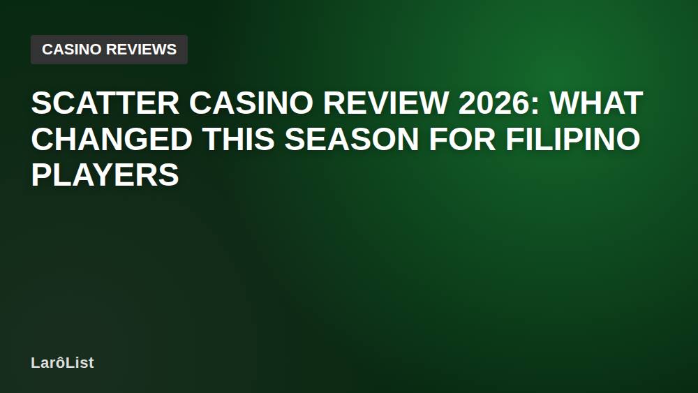 Scatter Casino Review 2026: What Changed This Season for Filipino Players