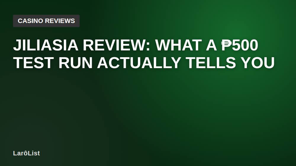 Jiliasia Review: What a ₱500 Test Run Actually Tells You